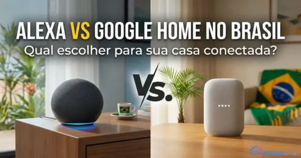 Alexa vs Google Home no Brasil: qual escolher para sua casa conectada?