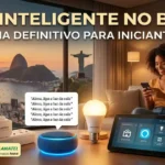 Casa Inteligente no Brasil: Guia Definitivo para Iniciantes em 2026