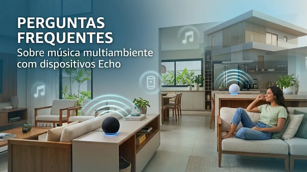 Perguntas frequentes sobre música multiambiente com dispositivos Echo