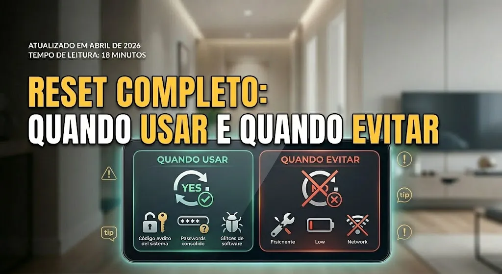 Reset completo: quando usar e quando evitar