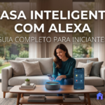 Casa inteligente com Alexa: guia completo para iniciantes 2026