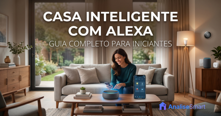 Casa inteligente com Alexa: guia completo para iniciantes 2026
